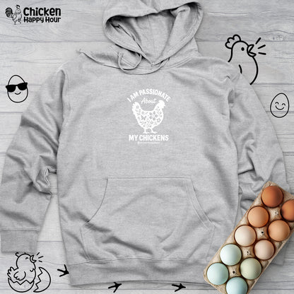 I Am Passionate About My Chicken Hooded Sweatshirt