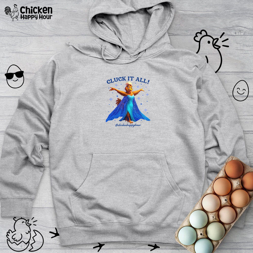 Cluck It All! Hooded Sweatshirt