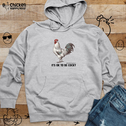 It's Ok To Be Cocky Hooded Sweatshirt