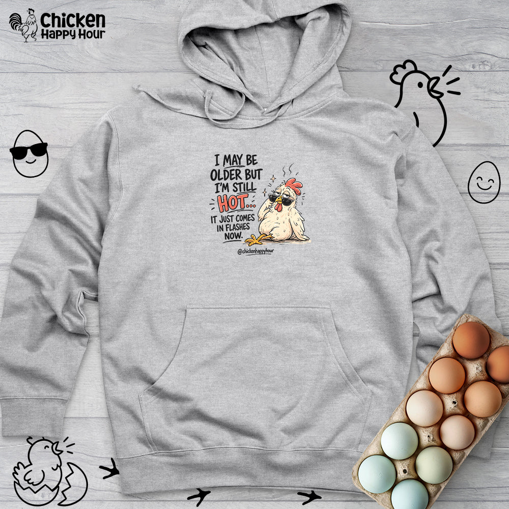 I May be Older Hooded Sweatshirt