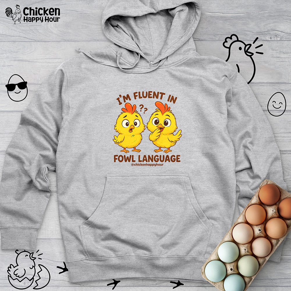 I'm Fluent in Fowl Language Hooded Sweatshirt