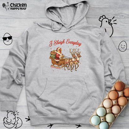 I Sleigh Everyday Hooded Sweatshirt