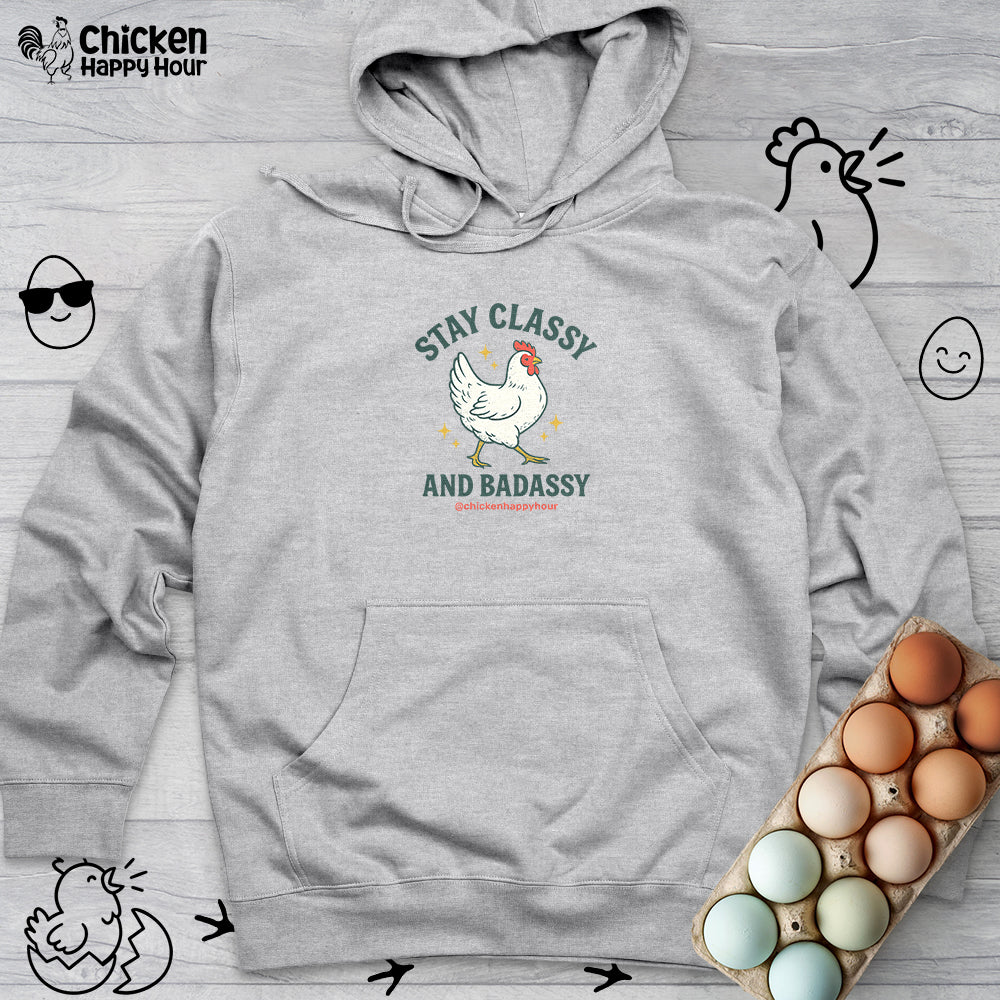 Stay Classy & Badassy Hooded Sweatshirt