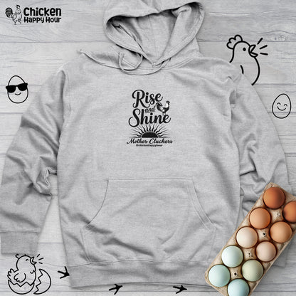 Rise And Shine Mother Cluckers Hooded Sweatshirt