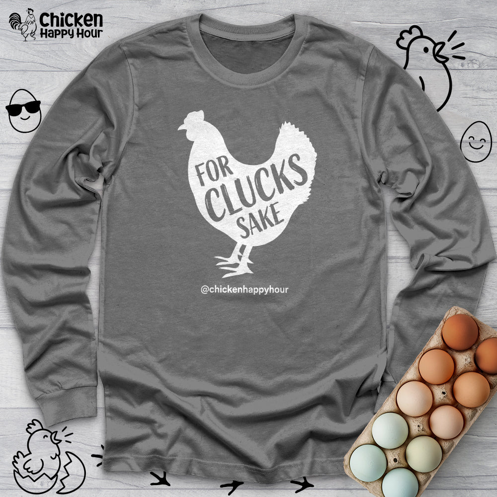 For Clucks Sake Long Sleeve