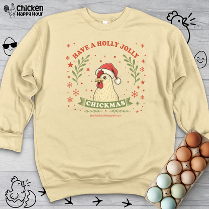 Have a Holly Chickmas Sweatshirt