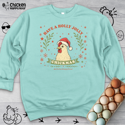 Have a Holly Chickmas Sweatshirt