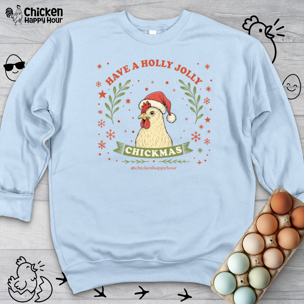 Have a Holly Chickmas Crewneck