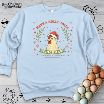 Have a Holly Chickmas Crewneck