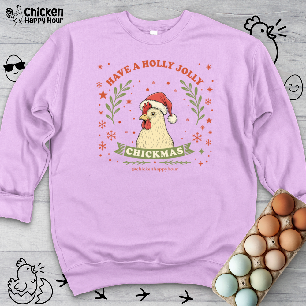 Have a Holly Chickmas Sweatshirt