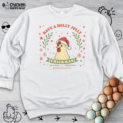 Have a Holly Chickmas Sweatshirt