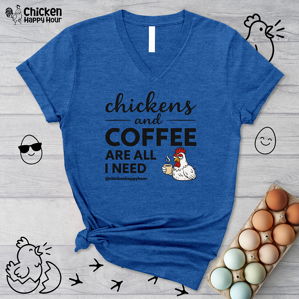 Chickens and Coffee are All I Need V-Neck Tee