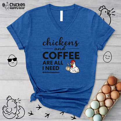 Chickens and Coffee are All I Need V-Neck Tee