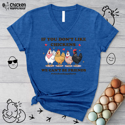 If You Don’t Like Chickens V-Neck Tee