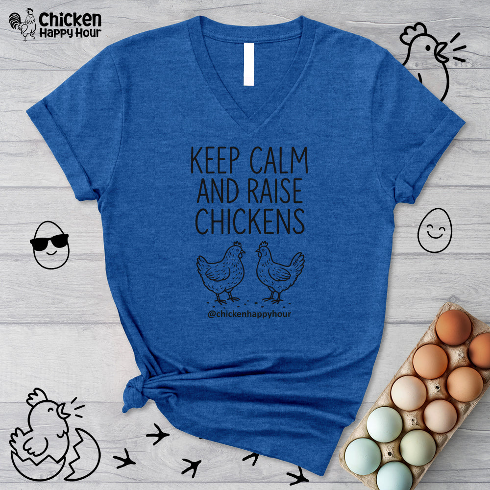 Keep Calm and Raise Chickens V-Neck Tee