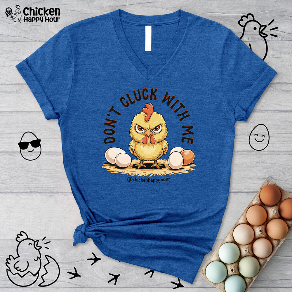 Don't Cluck With Me V-Neck Tee