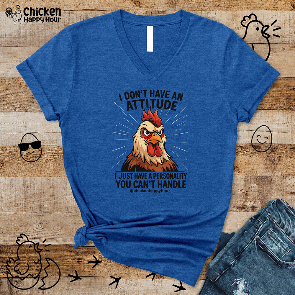 I Don't Have An Attitude V-Neck Tee