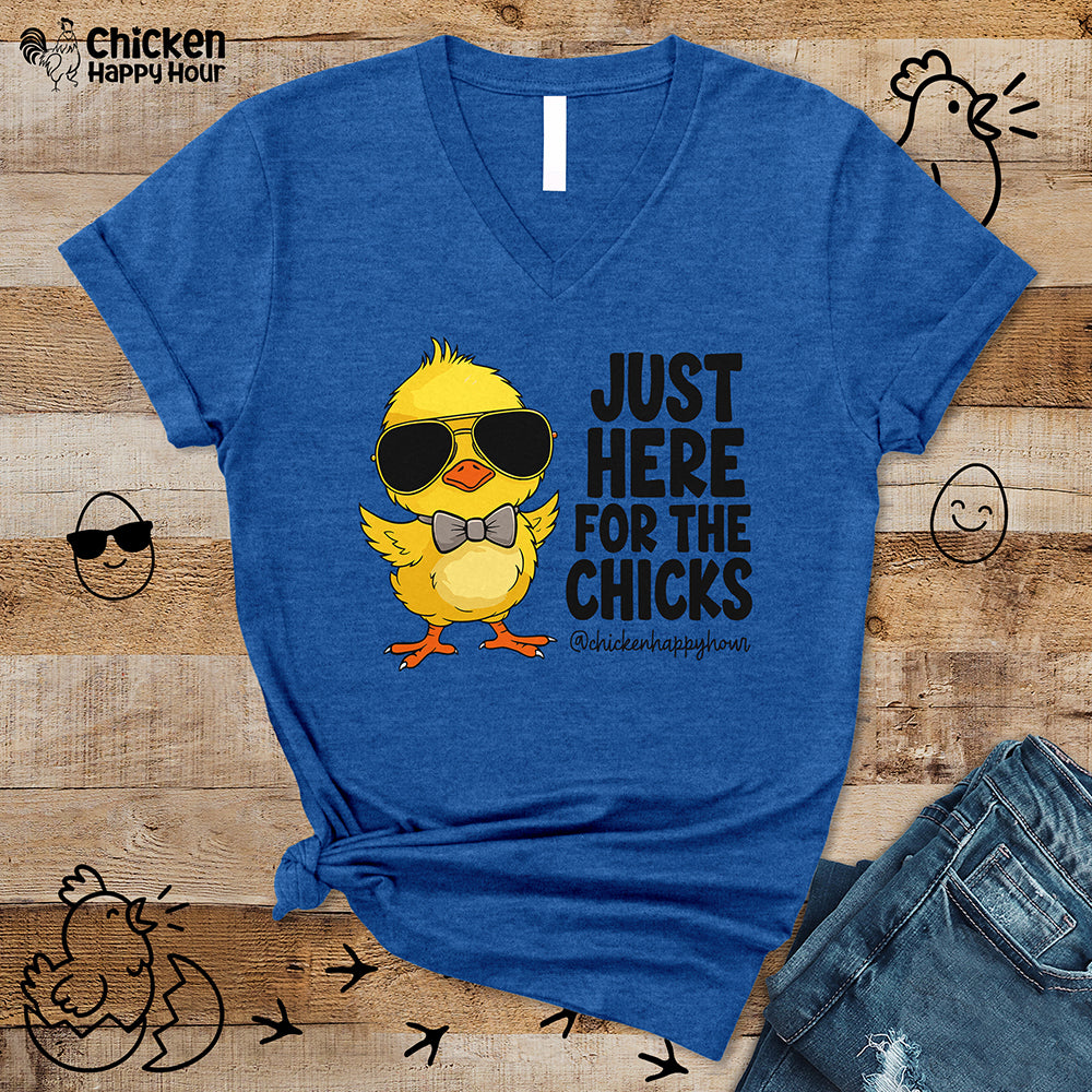 Just Here for The Chicks V-Neck Tee
