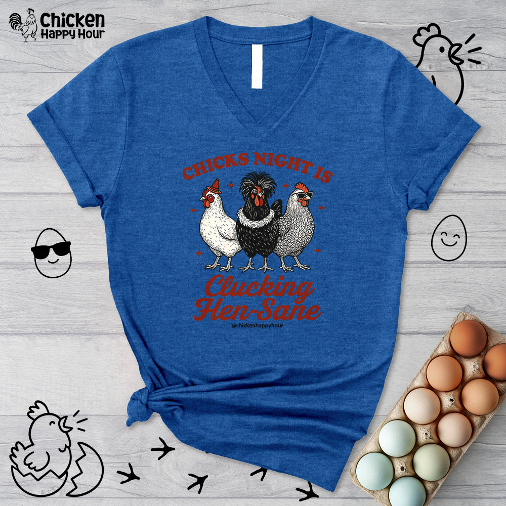 Chicks Night Is Clucking Hen Sane V-Neck Tee