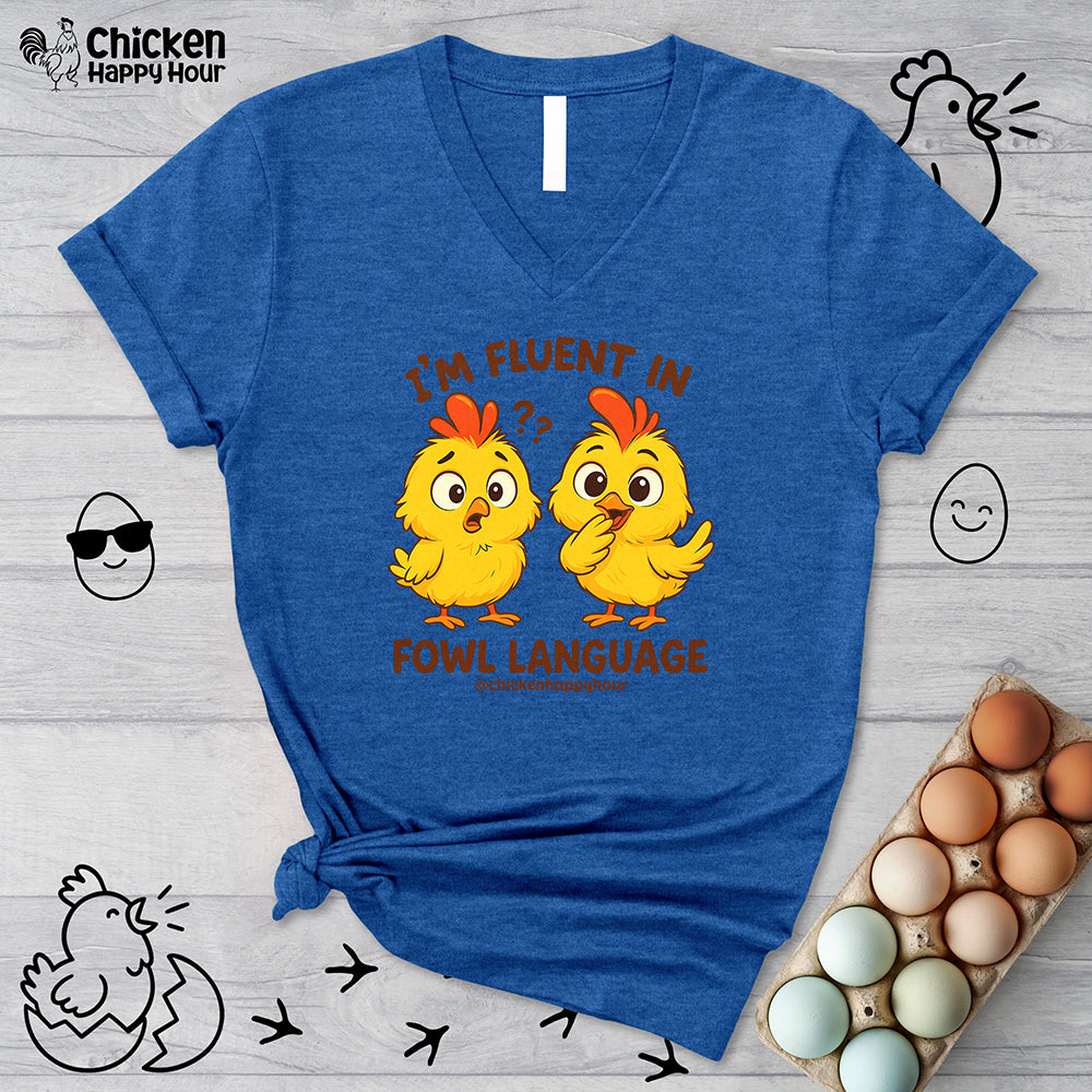 I'm Fluent in Fowl Language V-Neck Tee