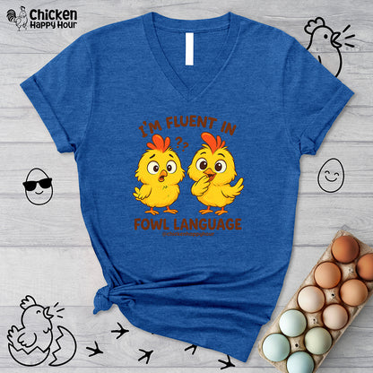 I'm Fluent in Fowl Language V-Neck Tee