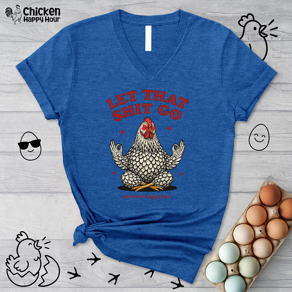 Let That Shit Go V-Neck Tee