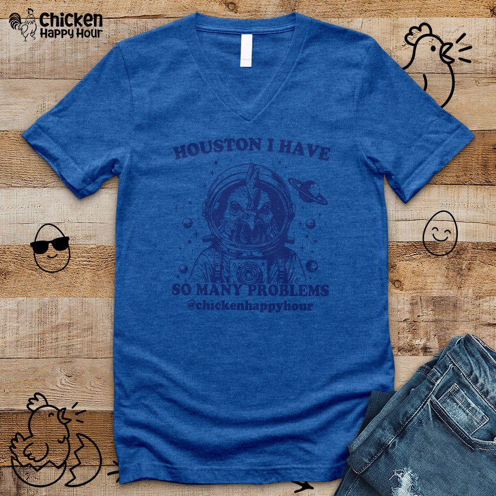Houston I Have so Many Problems V-Neck Tee