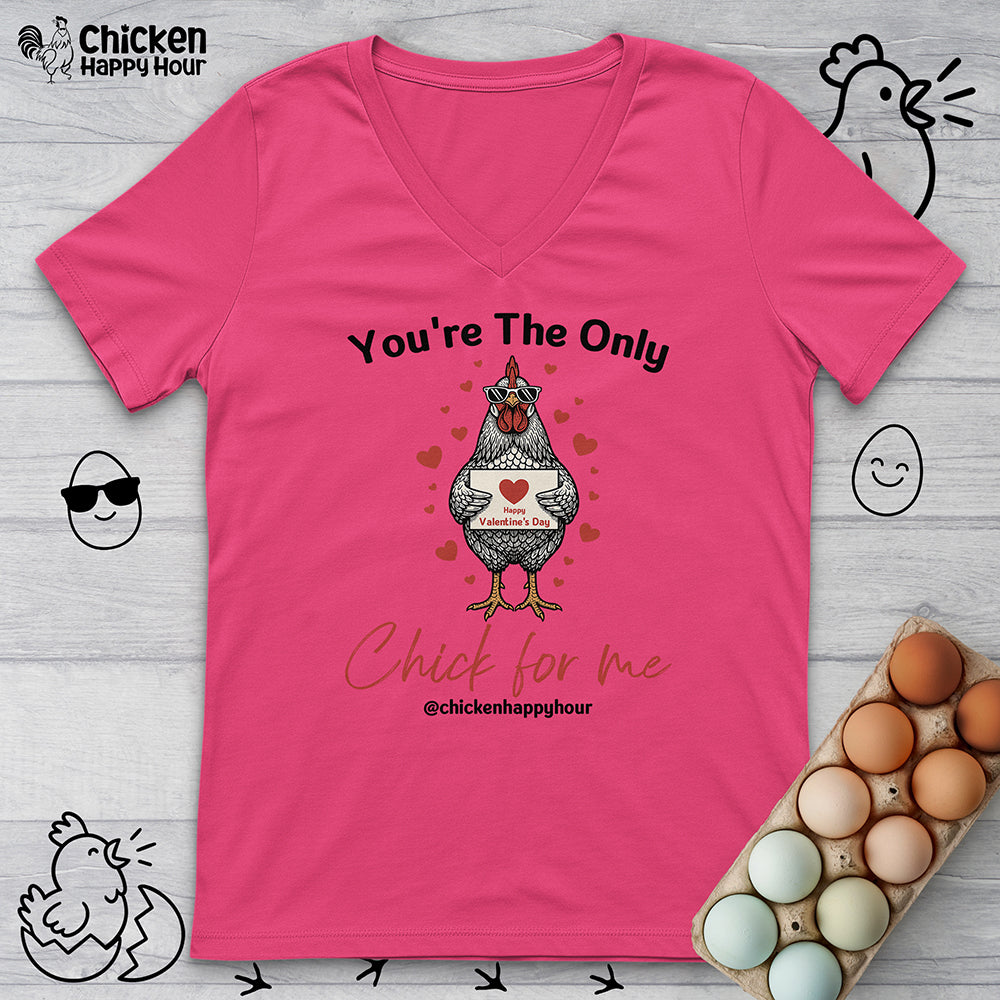 You're the Only Chick for Me V-Neck Tee