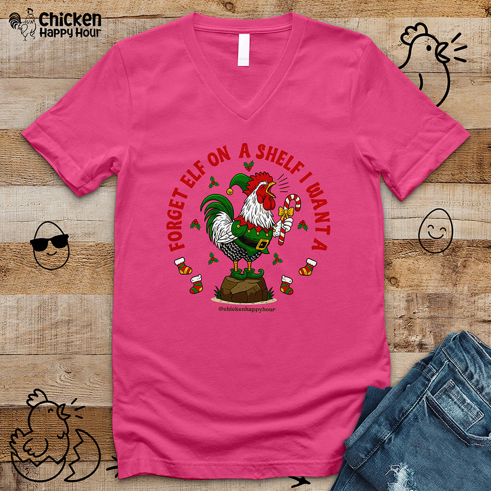 Forget Elf on a Shelf I Want A  V-Neck Tee