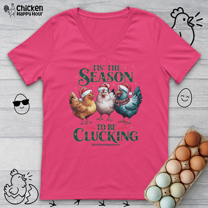 Tis The Season To Be Clucking V-Neck Tee