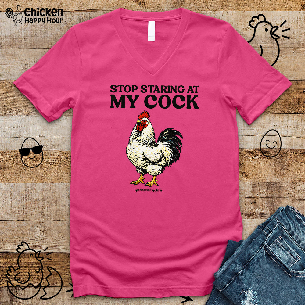 Stop Staring At My Cock V-Neck Tee