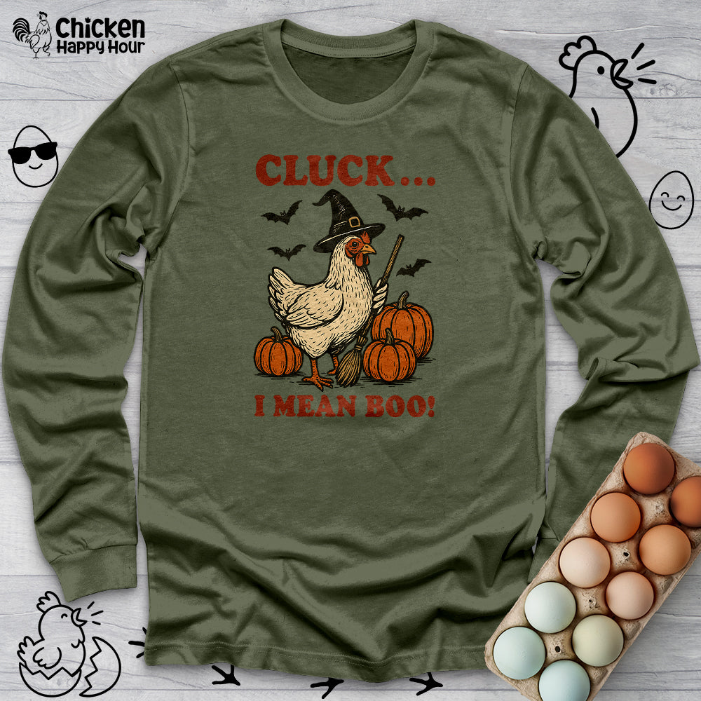 Cluck I Mean Boo! Long Sleeve