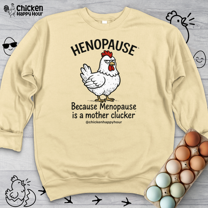 Henopause™ Because Crewneck