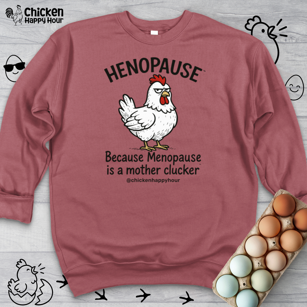 Henopause™ Because Crewneck