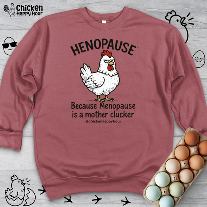 Henopause™ Because Crewneck