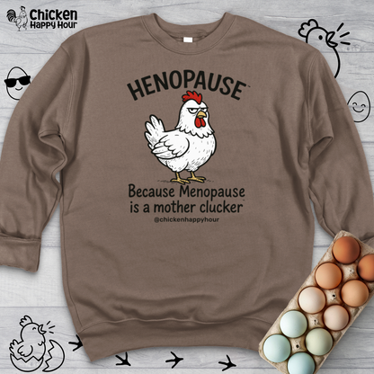 Henopause™ Because Crewneck