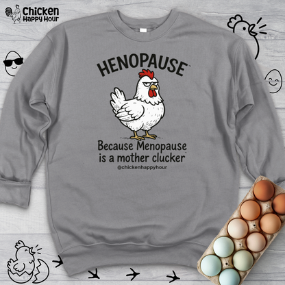 Henopause™ Because Crewneck