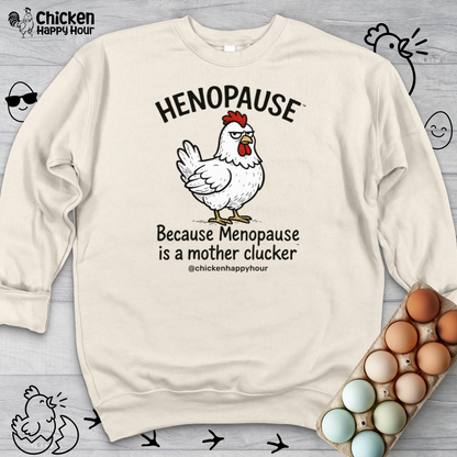 Henopause™ Because Crewneck