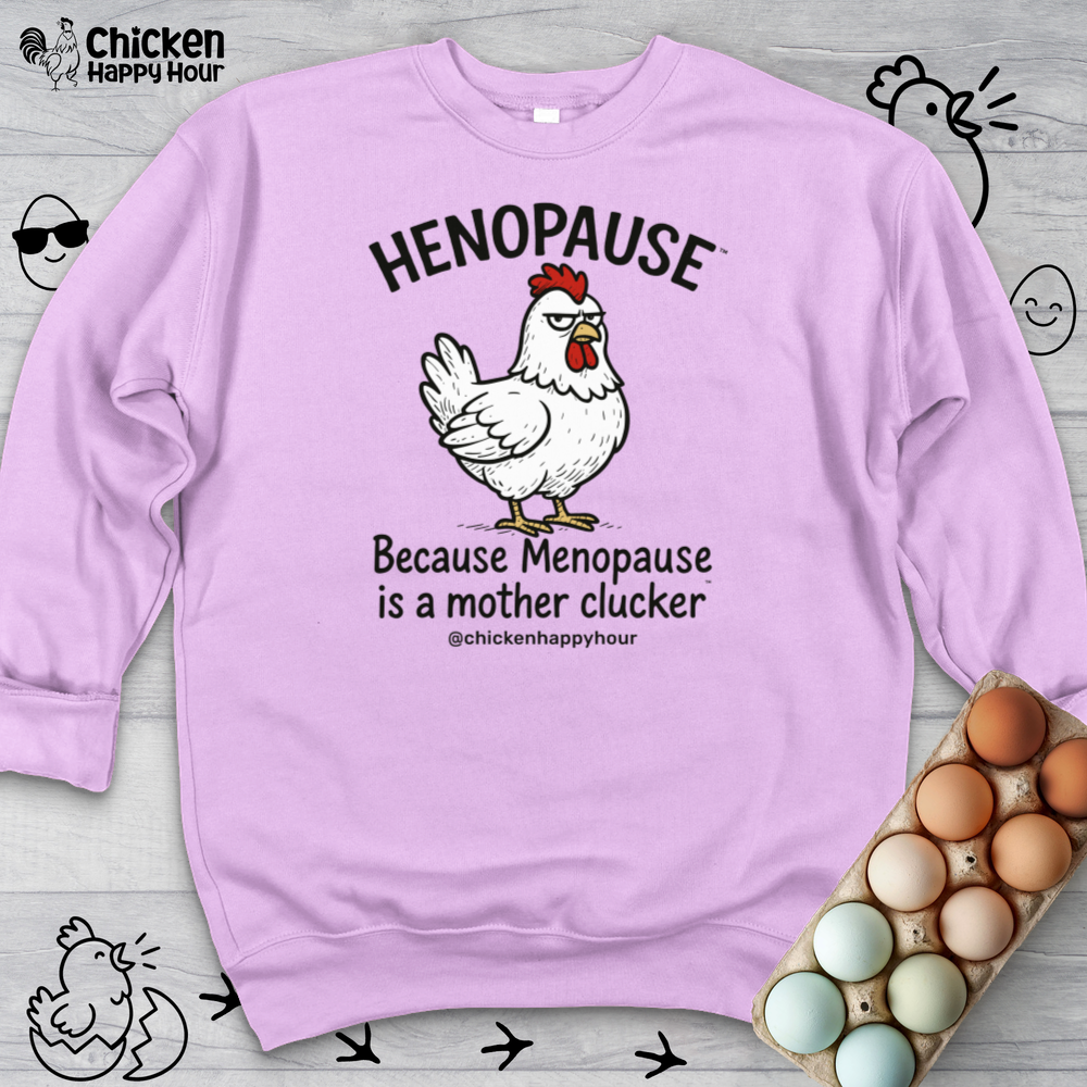 Henopause™ Because Crewneck