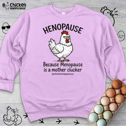 Henopause™ Because Crewneck