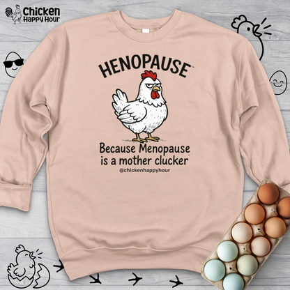 Henopause™ Because Crewneck