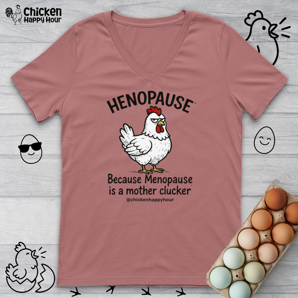 Henopause™ Because V-Neck Tee