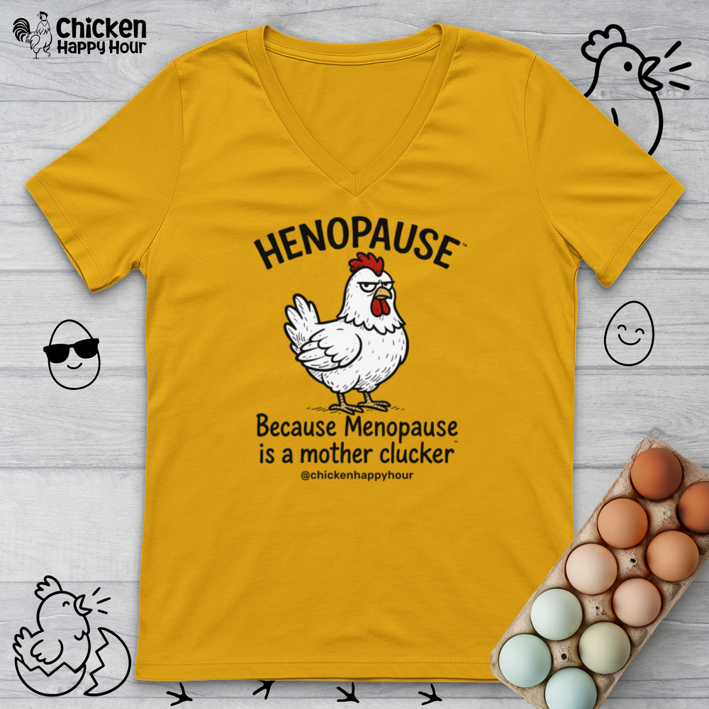 Henopause™ Because V-Neck Tee