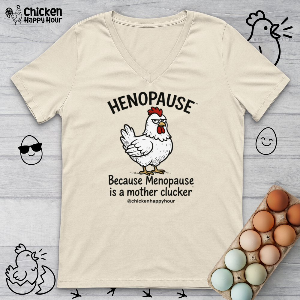 Henopause™ Because V-Neck Tee