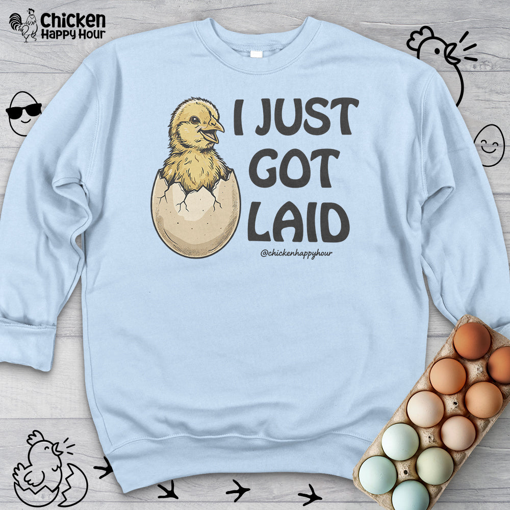 I Just Got Laid Sweatshirt