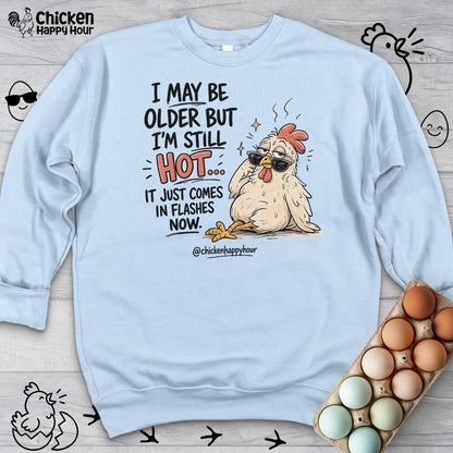 I May be Older Sweatshirt