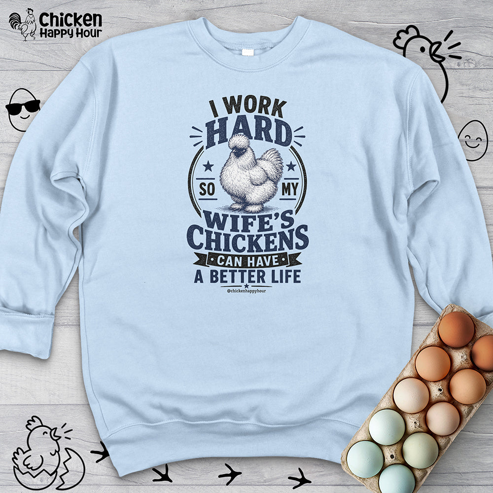 I Work Hard For Better Life Sweatshirt