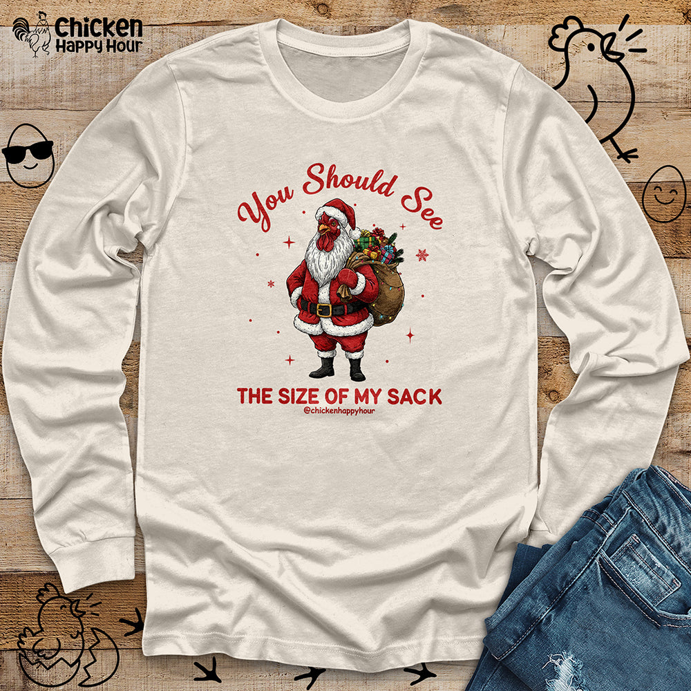 You Should See the Size of My Sack Long Sleeve