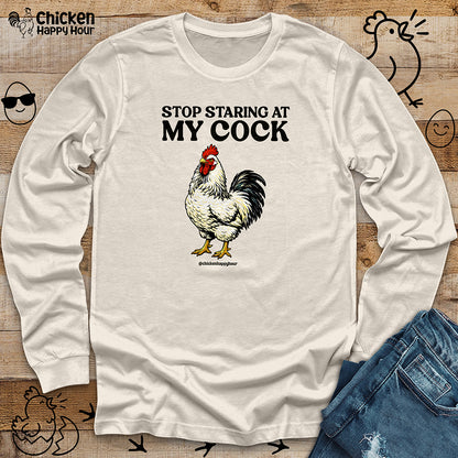 Stop Staring At My Cock Long Sleeve