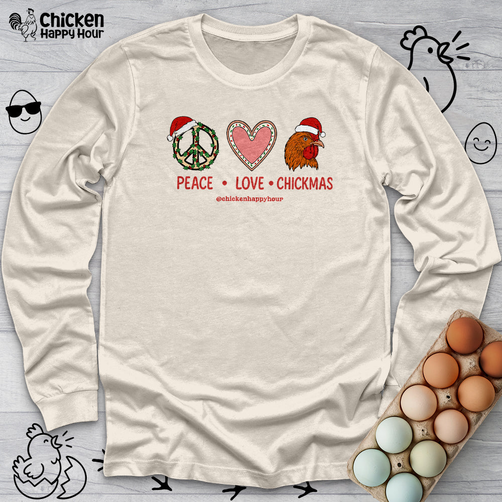 Peace Love Chickmas Long Sleeve